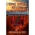 One Mile Below Bottom - Keeping Your Joy in Hell