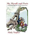 Me, Myself and Paris: One Toe Under the Eiffel Tower, The Other In the Grocery Store