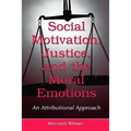 Social Motivation, Justice, and the Moral Emotions: An Attributional Approach