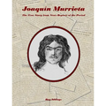 Joaquin Murrieta: The True Story from News Reports of the Period