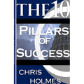 The 10 Pillars Of Success