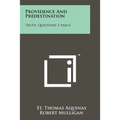 Providence And Predestination: Truth, Questions 5 And 6