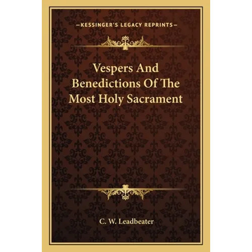 Vespers And Benedictions Of The Most Holy Sacrament