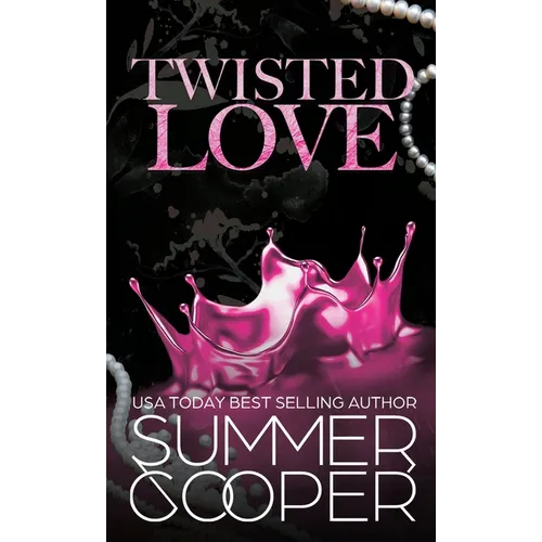 Twisted Love: A Billionaire Bully Dark Romance (Hardback)