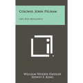 Colonel John Pelham: Lee's Boy Artillerist