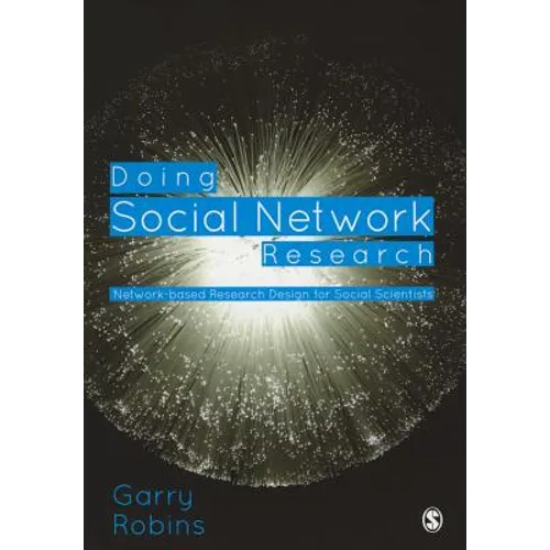 Doing Social Network Research: Network-Based Research Design for Social Scientists