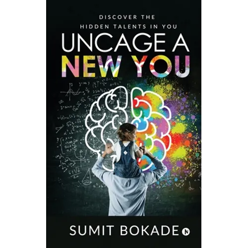 Uncage a New You: Discover the Hidden Talents in You