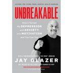 Unbreakable: How I Turned My Depression and Anxiety Into Motivation and You Can Too - Paperback