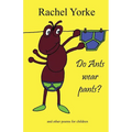 Do Ants Wear Pants?: And Other Poems for Children
