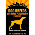 Dog Breeds: Dog Breed Personality Profiles: Find Your Perfect Canine Companion