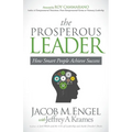 The Prosperous Leader: How Smart People Achieve Success