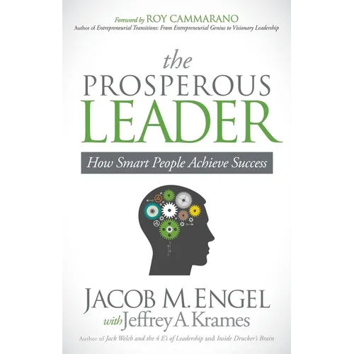 The Prosperous Leader: How Smart People Achieve Success