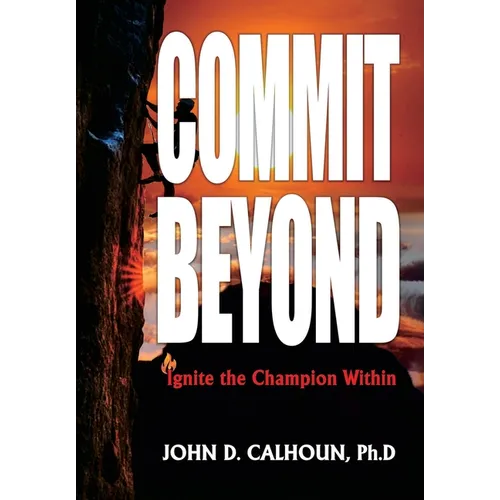 Commit Beyond: Ignite the Champion Within
