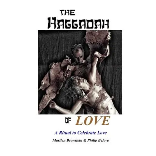 The Haggadah of Love: A Ritual to Celebrate Love