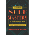 Achieving Self-Mastery in the Digital Age