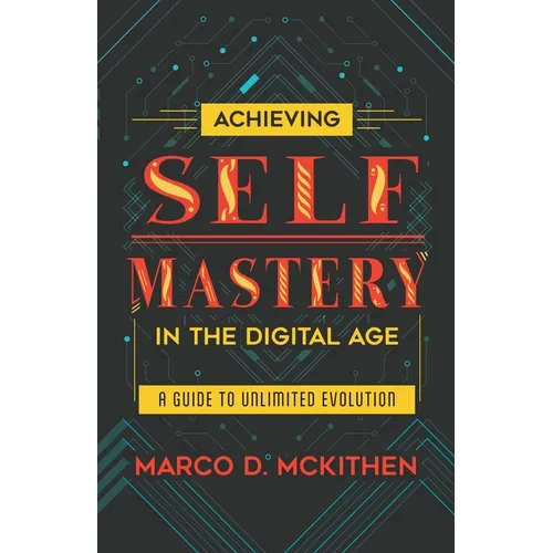 Achieving Self-Mastery in the Digital Age