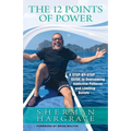 The 12 Points of Power: A Step-by-Step Guide to Overcoming Addictive Patterns and Limiting Beliefs