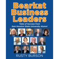 Bearkat Business Leaders: Tales of Success from Sam Houston State University Alumni