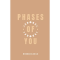 Phases of You