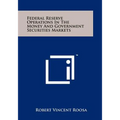 Federal Reserve Operations In The Money And Government Securities Markets