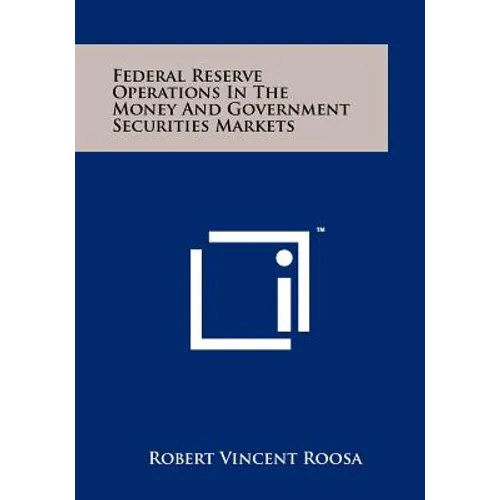 Federal Reserve Operations In The Money And Government Securities Markets