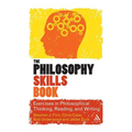 The Philosophy Skills Book: Exercises in Philosophical Thinking, Reading, and Writing