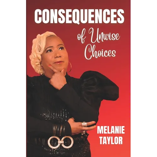 Consequences of Unwise Choices
