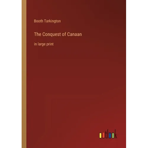 The Conquest of Canaan: in large print