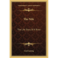 The Nile: The Life Story Of A River