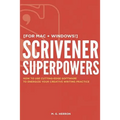 Scrivener Superpowers: How to Use Cutting-Edge Software to Energize Your Creative Writing Practice
