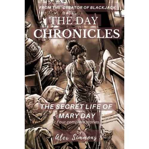 The Day Chronicles: The Secret Life Of Mary Day