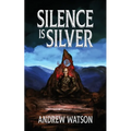 Silence is Silver