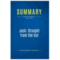 Summary: Jack: Straight from the Gut: Review and Analysis of Byrne's Book