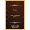 Wasps: Social And Solitary (1905)