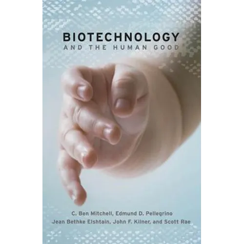 Biotechnology and the Human Good