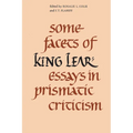 Some Facets of King Lear: Essays in Prismatic Criticism
