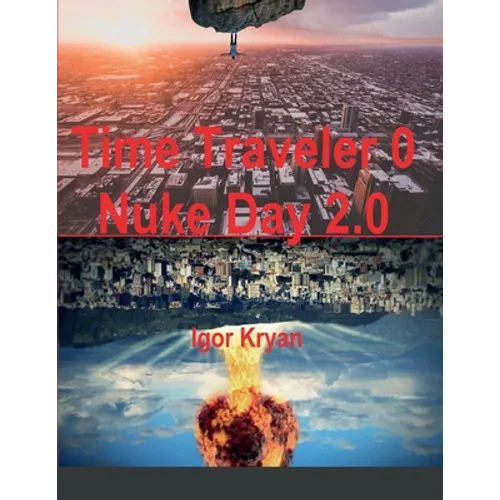 Time Traveler 0 Nuke Day 2.0