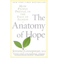 The Anatomy of Hope: How People Prevail in the Face of Illness
