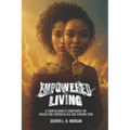 Empowered Living: A Compassionate Companion for Navigating Fibromyalgia and Chronic Pain