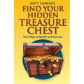 Find Your Hidden Treasure Chest: Your Map to Wealth and Success