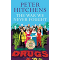 The War We Never Fought: The British Establishment's Surrender to Drugs