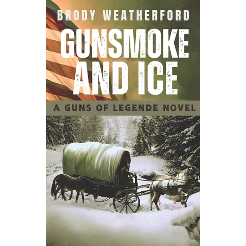 Gunsmoke and Ice: Guns of Legende #3
