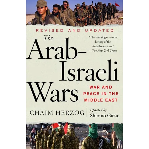 The Arab-Israeli Wars: War and Peace in the Middle East