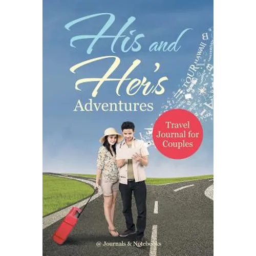 His and Her's Adventures - Travel Journal for Couples
