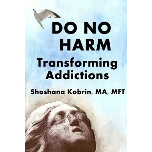 Do No Harm: Transforming Addictions