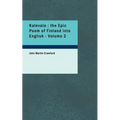Kalevala: the Epic Poem of Finland into English - Volume 2