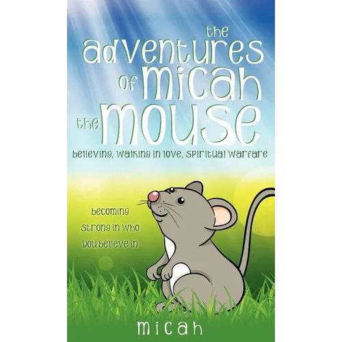 The Adventures of Micah the Mouse