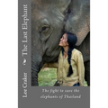 The Last Elephant: The fight to save the elephants of Thailand