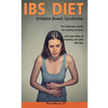 Ibs Diet Irritable Bowel Syndrome the Ultimate Guide for Lasting Control Low Carb Way of Healthy Life with Ibs Diet