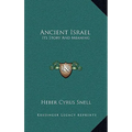 Ancient Israel: Its Story And Meaning